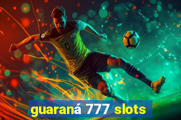 guaraná 777 slots