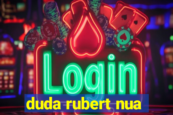 duda rubert nua