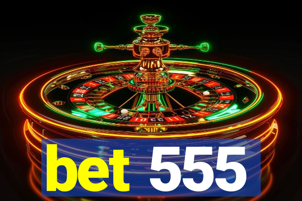 bet 555