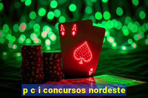 p c i concursos nordeste