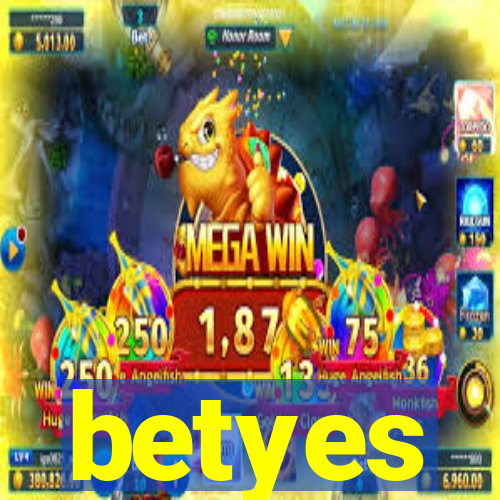 betyes