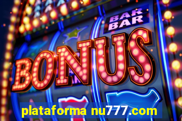 plataforma nu777.com