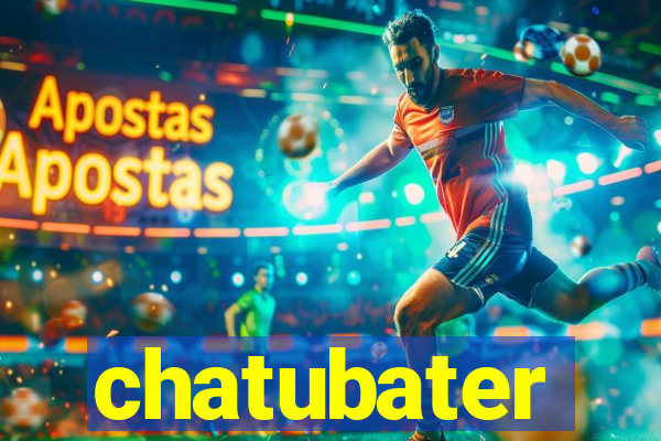 chatubater