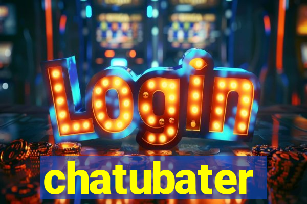 chatubater