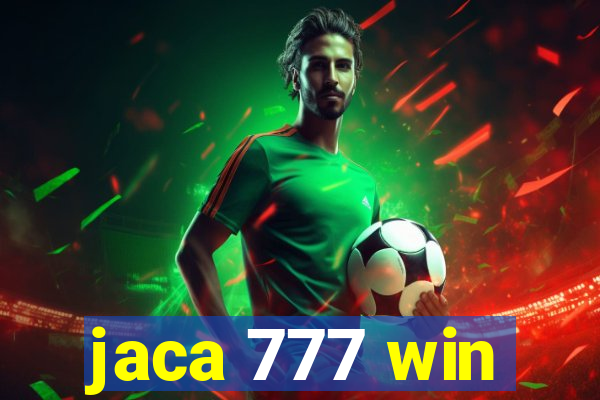 jaca 777 win