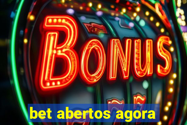 bet abertos agora