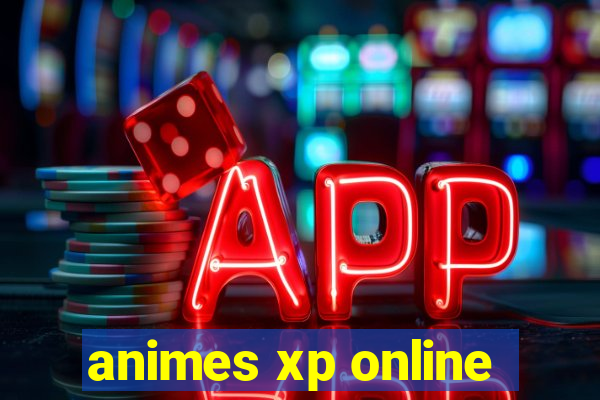 animes xp online