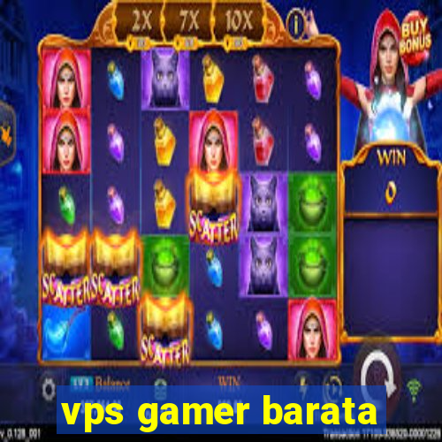 vps gamer barata