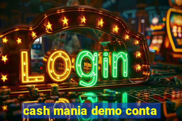 cash mania demo conta