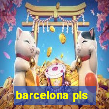 barcelona pls