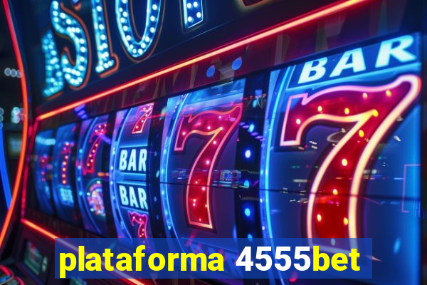 plataforma 4555bet