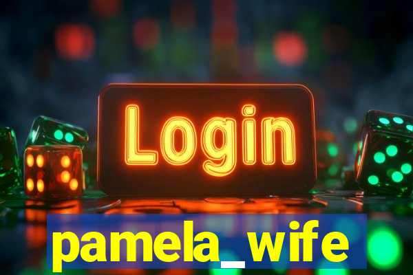 pamela_wife