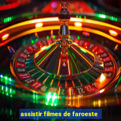 assistir filmes de faroeste