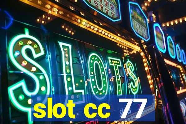 slot cc 77