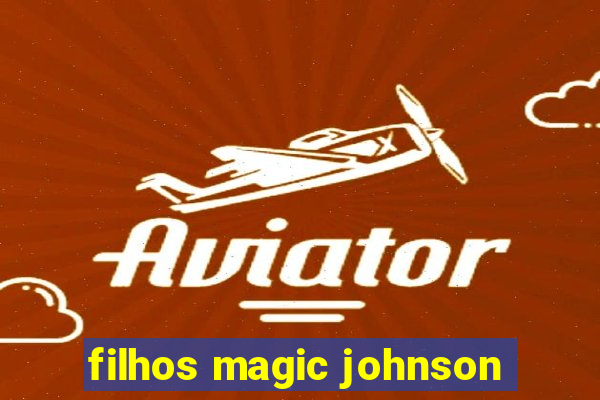 filhos magic johnson