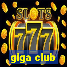 giga club