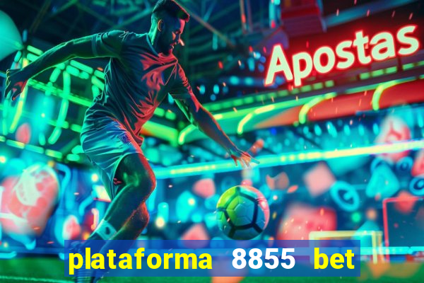 plataforma 8855 bet é confiável