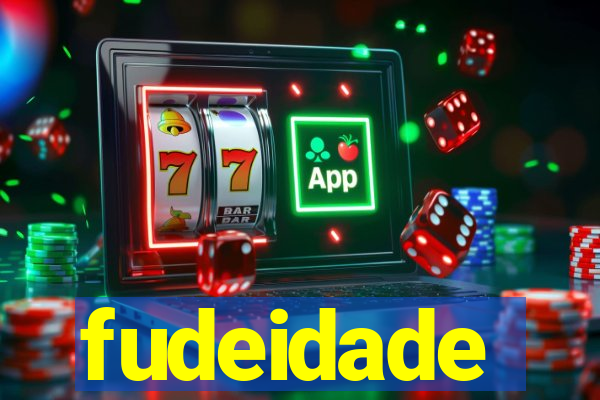 fudeidade