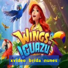 xvideo brida nunes e kid