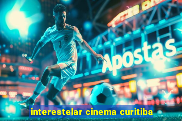 interestelar cinema curitiba