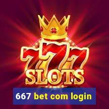 667 bet com login