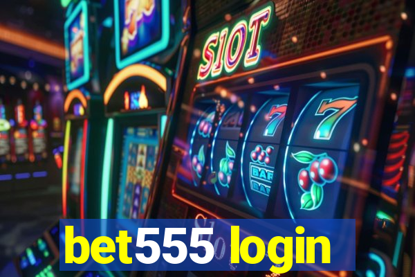 bet555 login