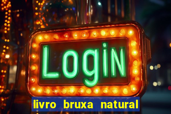 livro bruxa natural pdf gratis