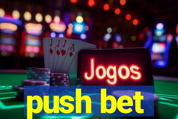 push bet