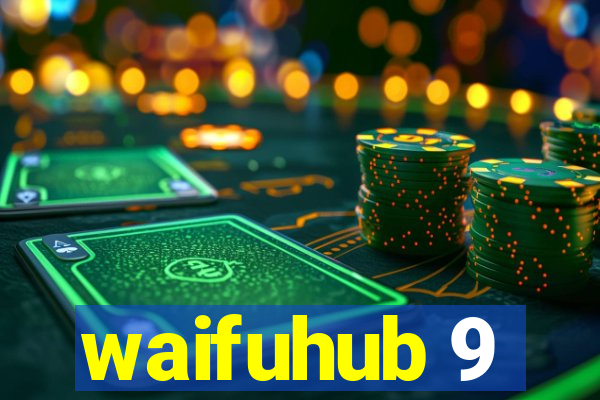 waifuhub 9