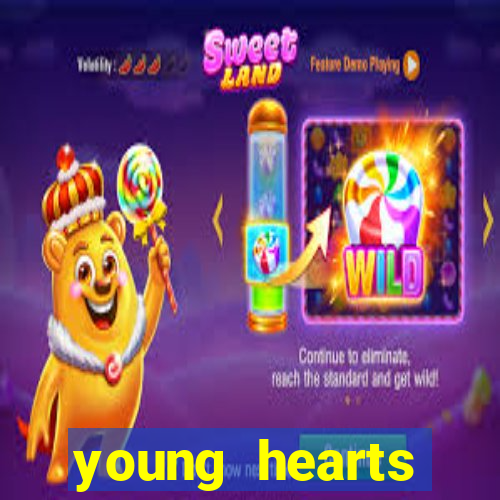 young hearts assistir 2024