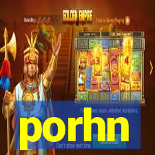 porhn