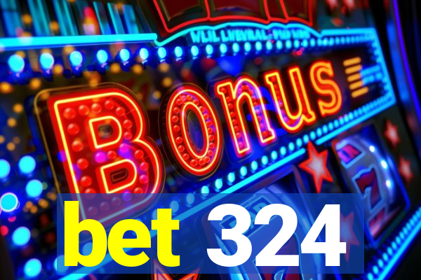 bet 324