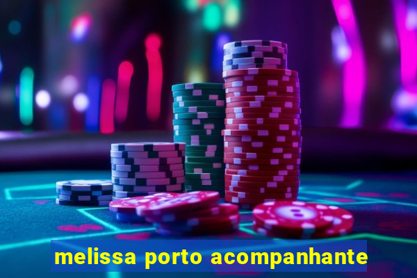 melissa porto acompanhante