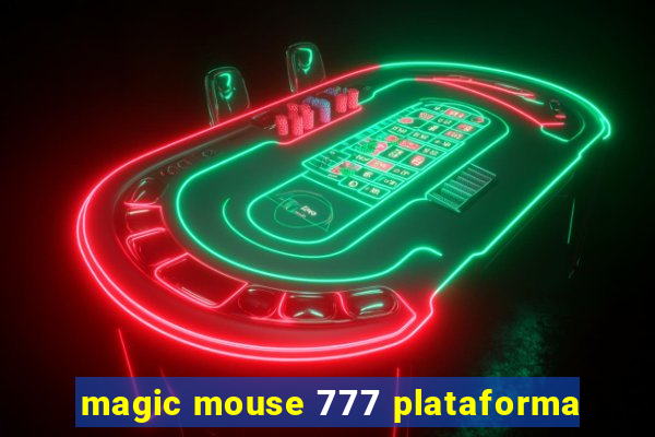 magic mouse 777 plataforma