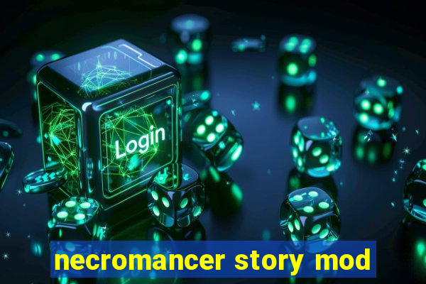 necromancer story mod