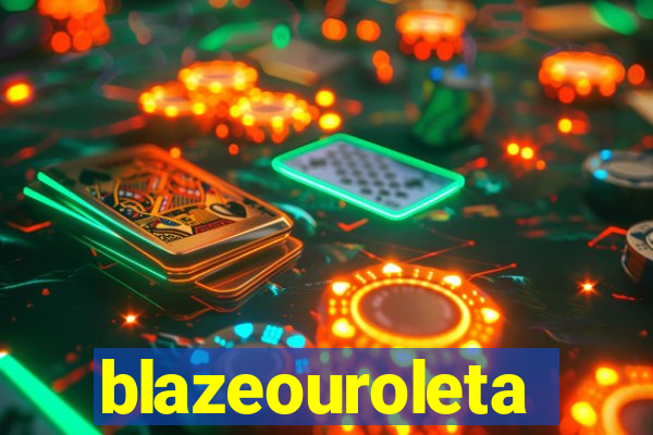 blazeouroleta