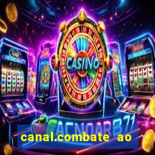 canal.combate ao vivo multicanais