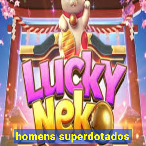 homens superdotados