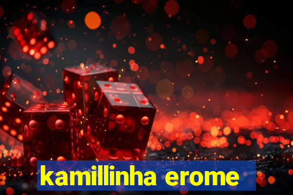 kamillinha erome