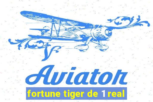 fortune tiger de 1 real