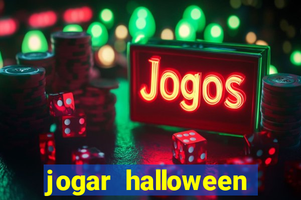 jogar halloween valendo dinheiro