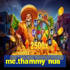 mc.thammy nua