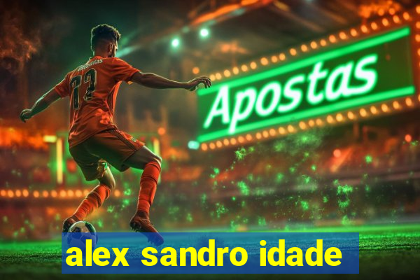 alex sandro idade