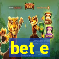 bet e