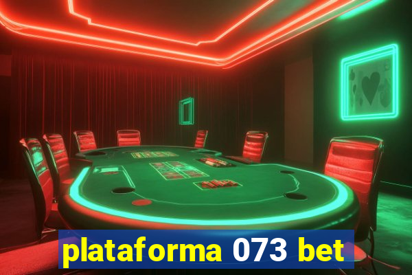 plataforma 073 bet