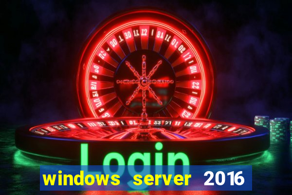 windows server 2016 download iso