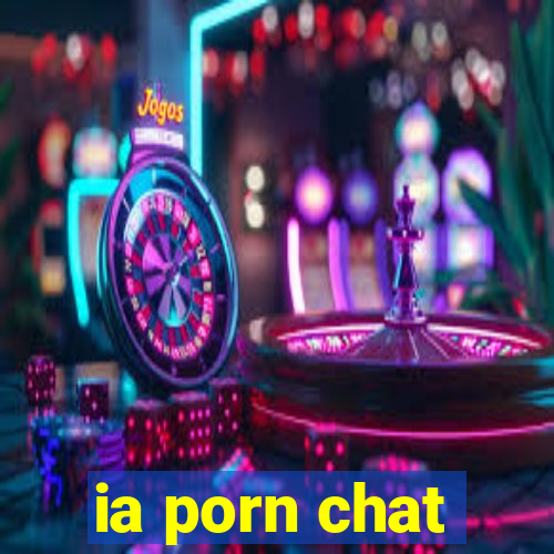 ia porn chat