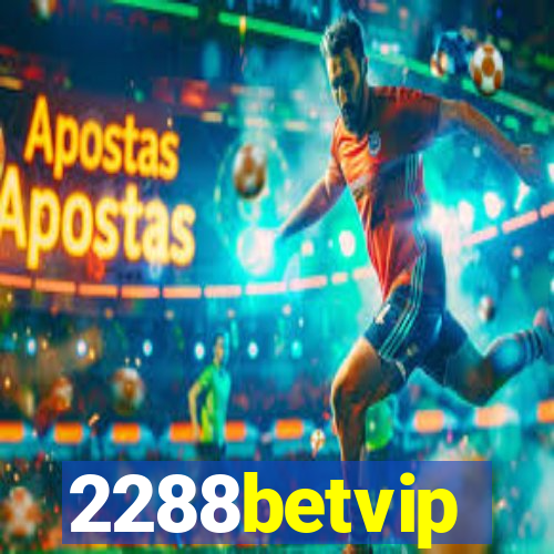 2288betvip