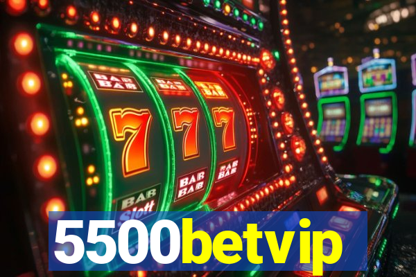 5500betvip