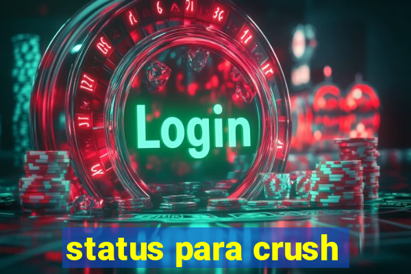 status para crush